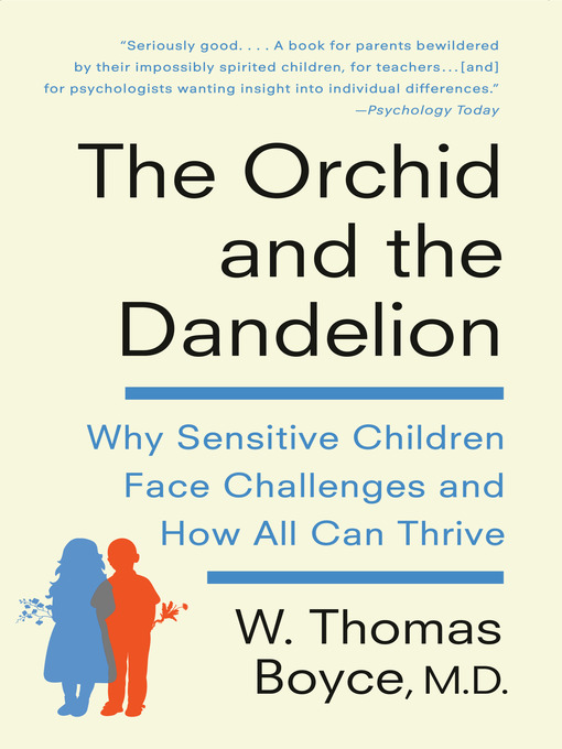 Title details for The Orchid and the Dandelion by W. Thomas Boyce MD - Available